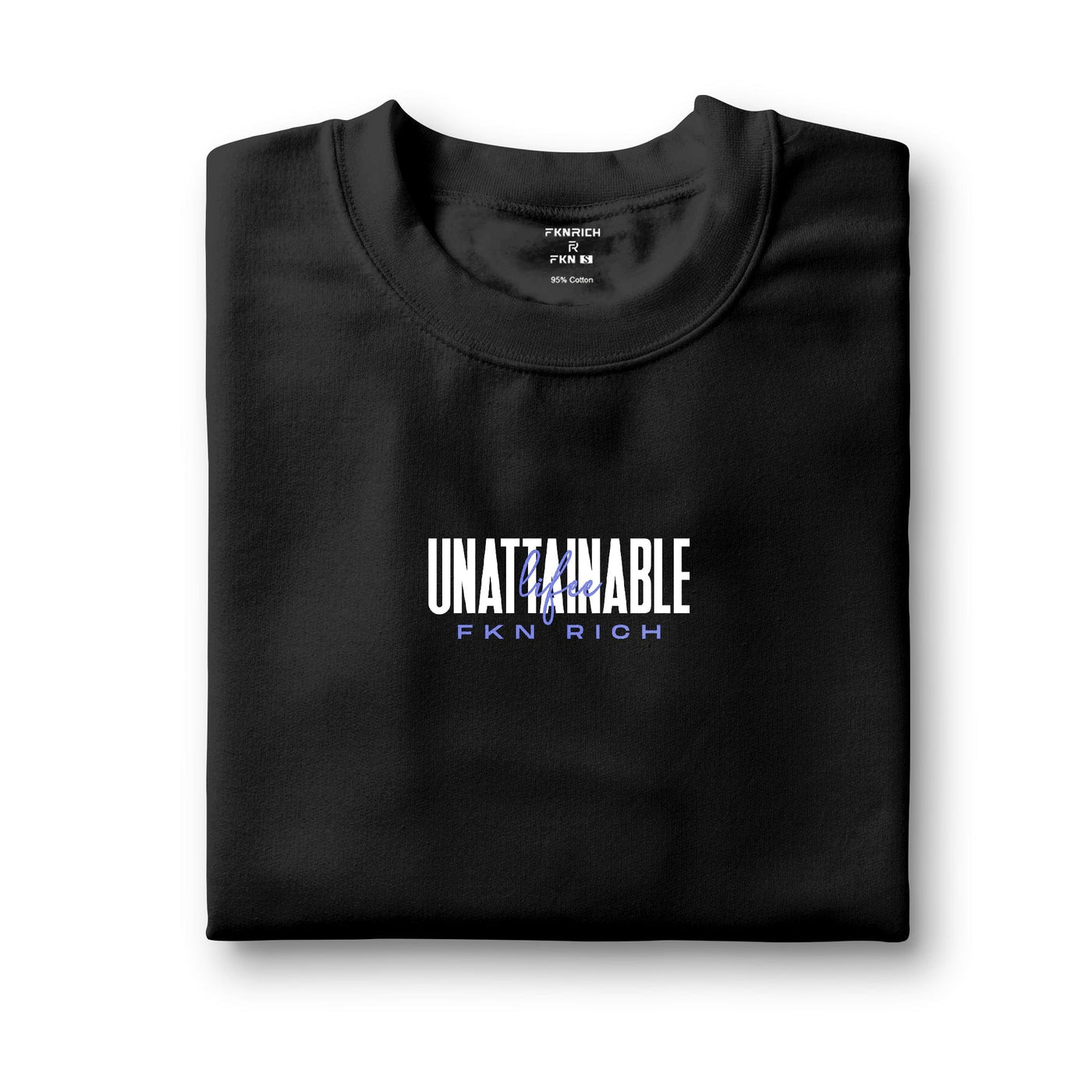 Unattainable Tee - FKN Rich
